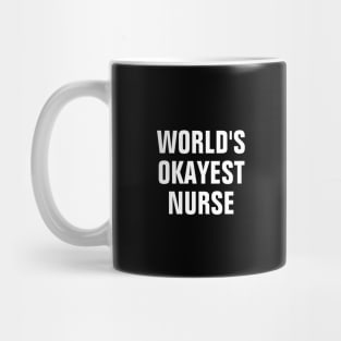 World's Okayest Nurse - White Text Mug